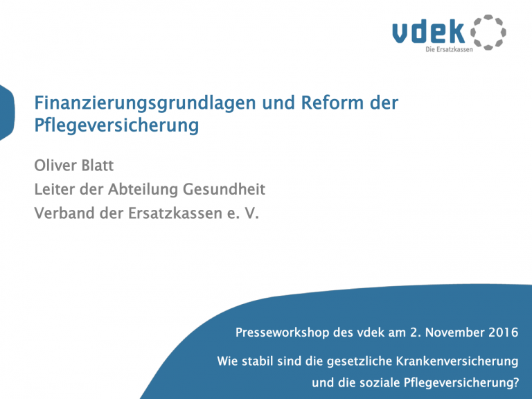 Finanzierungsgrundlagen und Reform der Pflegeversicherung